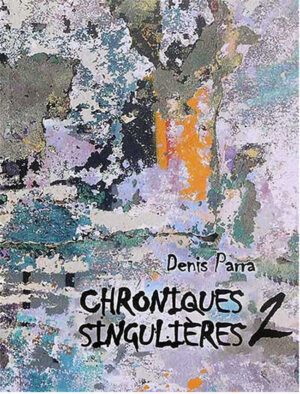 CHRONIQUES SINGULIERES 2