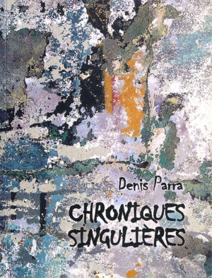 CHRONIQUES SINGULIERES 1